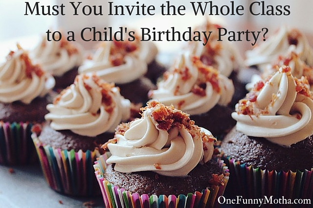Must you invite the whole class to your child's birthday party? I say no. But some schools are taking it upon themselves to tell parents how to run their personal affairs. What do you think? @OneFunnyMotha